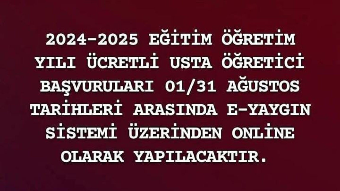 2024-2025 EĞİTİM ÖĞRETİM YILI ÜCRETLİ USTA ÖĞRETİCİ BAŞVURU DUYURUSU